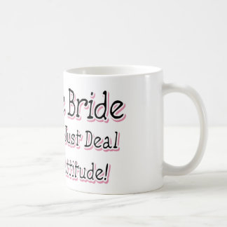 Ich bin die Braut Kaffeetasse