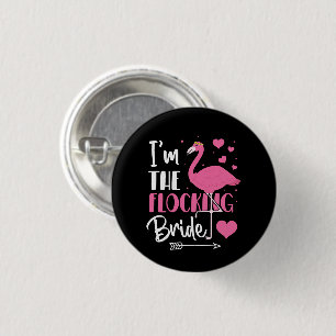 Ich bin die Braut mit der Herde - Flamingo Jungges Button