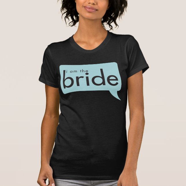 Ich bin die Braut! T-Shirt (Vorderseite)
