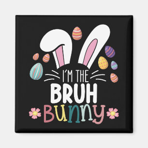 Ich bin die Bruh-Bunny-Ostern-Matching Magnet