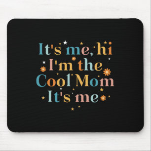 Ich bin die Coole Mama, die ich für die Mutter der Mousepad