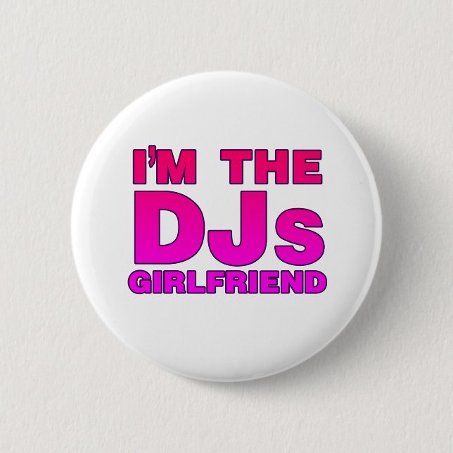Ich bin die DJs Freundin - Disc-Jockey-Diskjockey Button (Vorderseite)