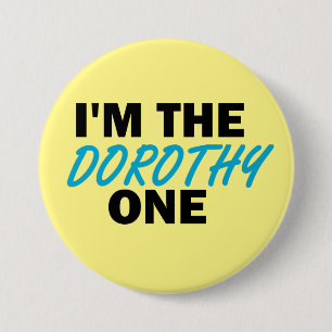 Ich bin die Dorothy One! Button
