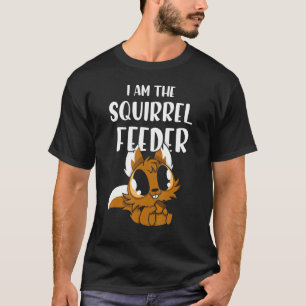 Ich bin die Eichhörnchenzuführung 1 T-Shirt