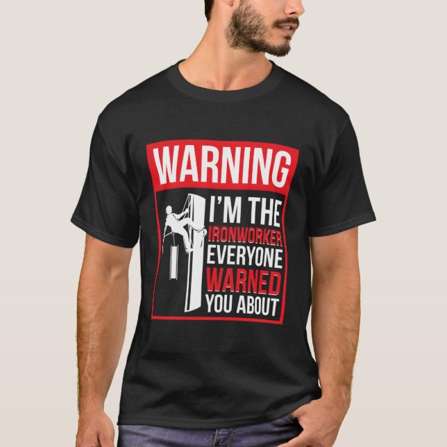 Ich bin die Eisenarbeiterarbeiterin T-Shirt (Vorderseite)