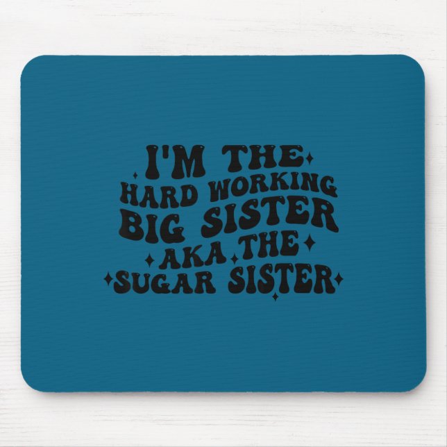 Ich bin die fleißige große Schwester, auch bekannt Mousepad (Vorne)