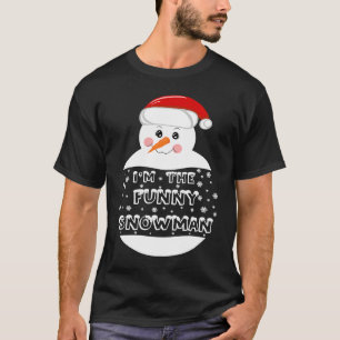 Ich bin die Funny Snowman Family Matching Group Ch T-Shirt