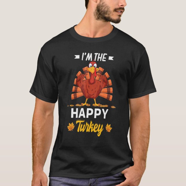 Ich bin die glückliche Türkei glücklich Thanksgivi T-Shirt (Vorderseite)