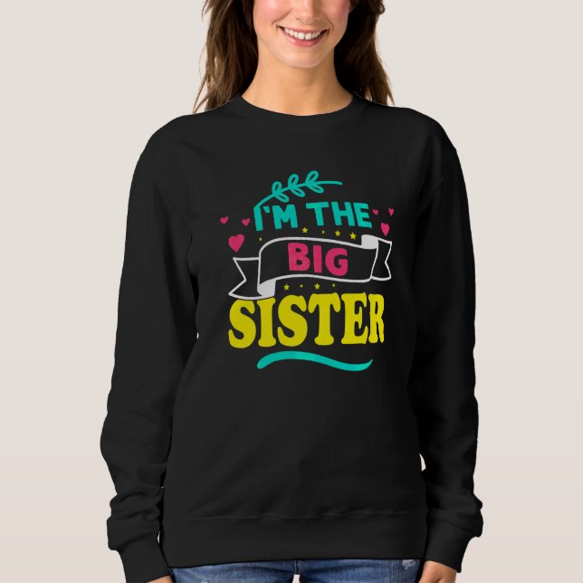 Ich bin die große Schwester   Sweatshirt (Vorderseite)