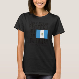 Ich bin die guatemaltekische Flagge Guatemala Prou T-Shirt