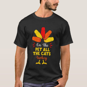 Ich bin die Haustier aller Katzen Truthahn Lustige T-Shirt