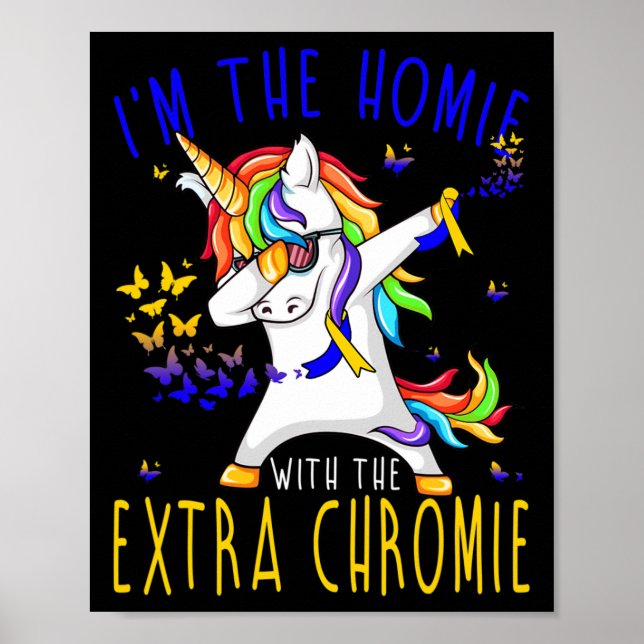 Ich bin die Heimat des Extra-Chromie-Down-Syndroms Poster (Vorne)