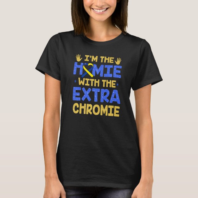 Ich bin die Heimat mit dem Extra-Chromie-Down-Synd T-Shirt (Vorderseite)