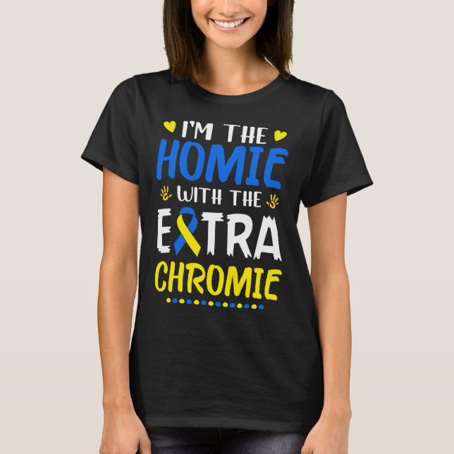Ich bin die Heimat mit dem Extra-Chromie-Down-Synd T-Shirt (Vorderseite)