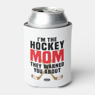 Ich bin die Hockey-Mama, die Sie vor Red gewarnt h Dosenkühler
