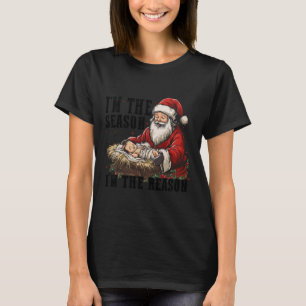 Ich bin die Jahreszeit Weihnachten im Grund Jesus T-Shirt