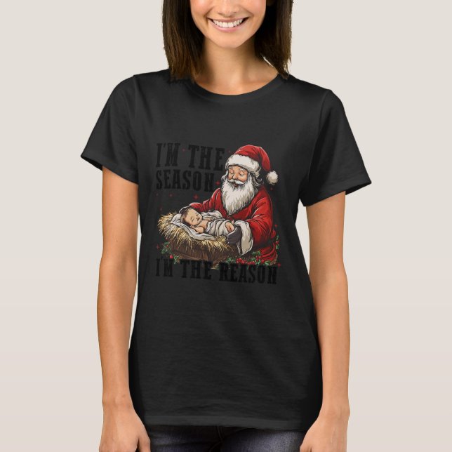 Ich bin die Jahreszeit Weihnachten im Grund Jesus  T-Shirt (Vorderseite)