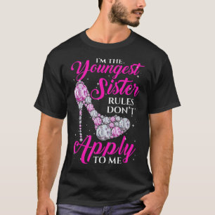 Ich bin die jüngste Regel, die nicht für mich gilt T-Shirt