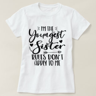 Ich bin die jüngste Schwester der Geburtstagsschwe T-Shirt