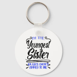 Ich bin die jüngste Schwester-Regel, die für mich  Schlüsselanhänger