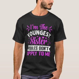 Ich bin die jüngste Schwester-Regel, die für mich  T-Shirt