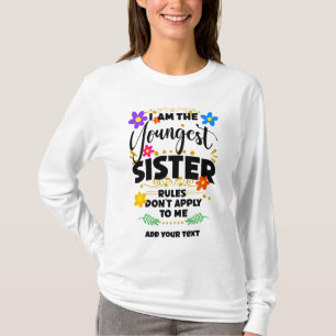 Ich bin die jüngste Schwester, Regeln gelten nicht T-Shirt