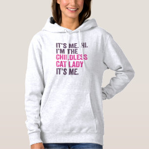Ich bin die kinderlose Katze Lady, ich bin's. Hoodie