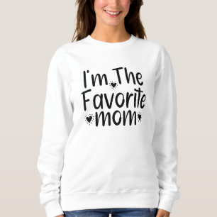 Ich bin die Lieblingsmutter Sweatshirt