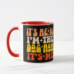 Ich bin die Mama des Hundes. Ich bin der lustige H Tasse
