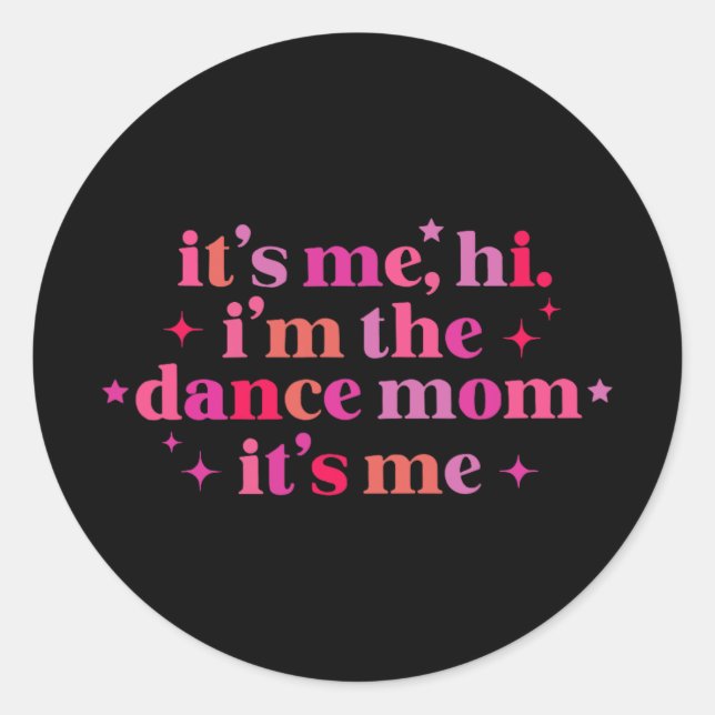 Ich bin die Mama des Tanzes. Es ist Me Fun Mütter  Runder Aufkleber (Vorderseite)