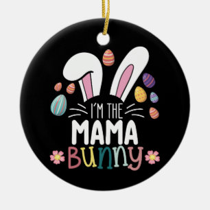 Ich bin die Mama Mom Bunny Oster Familie passend Keramik Ornament