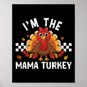 Ich bin die Mama Truthahn passende Familie Thanksg Poster
