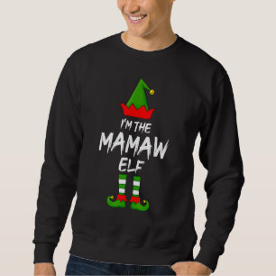 Ich bin die Mamaw Elf Matching Familie Elf Weihnac Sweatshirt