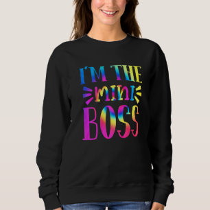 Ich bin die Mini-Boss-Gefärbte Krawatte Grafik zur Sweatshirt
