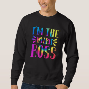 Ich bin die Mini-Boss-Gefärbte Krawatte Grafik zur Sweatshirt