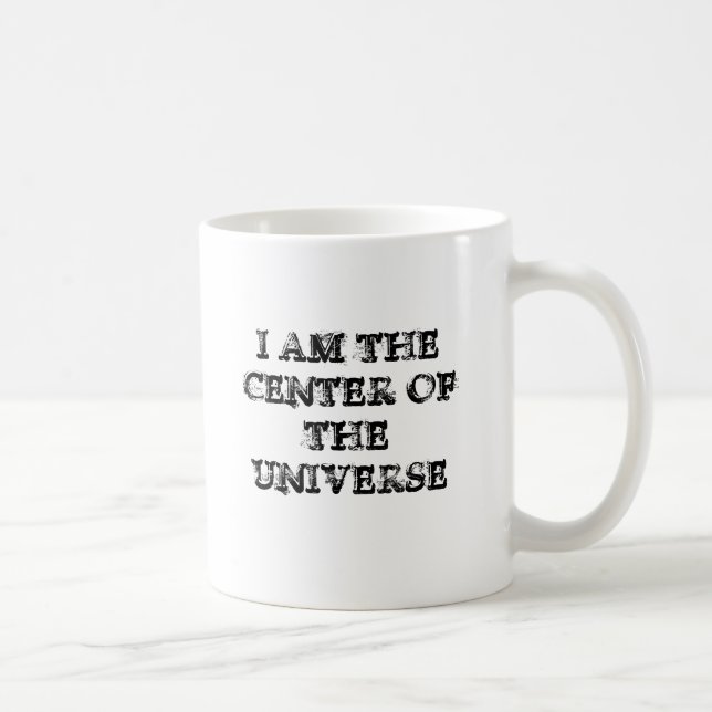 ICH BIN DIE MITTE DES UNIVERSUMS TASSE (Rechts)