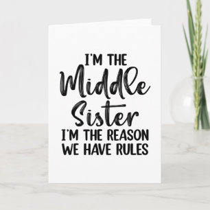 Ich bin die mittlere Schwester. Ich bin der Grund, Karte