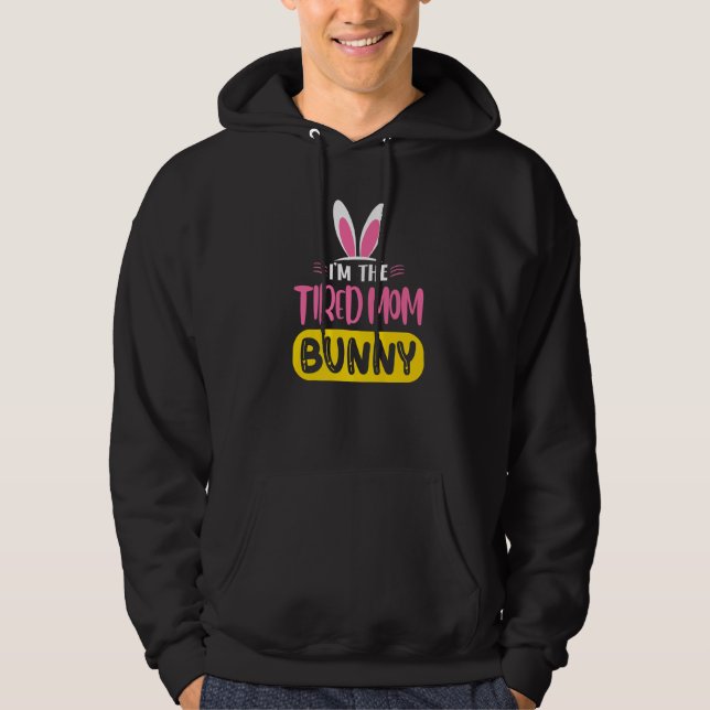 Ich bin die müde Mama Bunny Rabbit Ears Easter Da Hoodie (Vorderseite)
