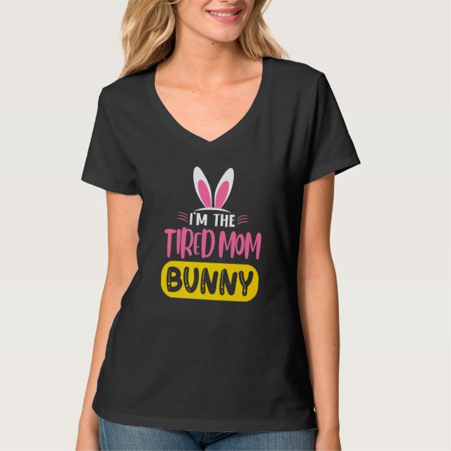 Ich bin die müde Mama Bunny Rabbit Ears Easter Da T-Shirt (Vorderseite)