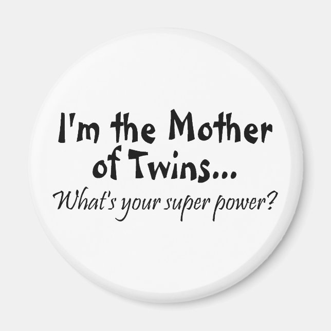Ich bin die Mutter von Twins, was dein Super-Power Magnet (Vorne)