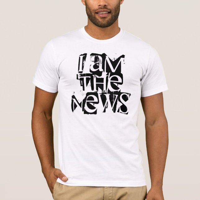 Ich bin die Nachrichten T-Shirt (Vorderseite)