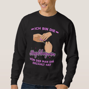 Ich bin Die Nagel Er von Der Man Dir Narrhut Sweatshirt
