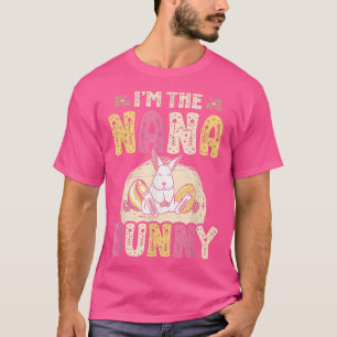 Ich bin die Nana Bunny Ostereier Ostern Ostern  T-Shirt