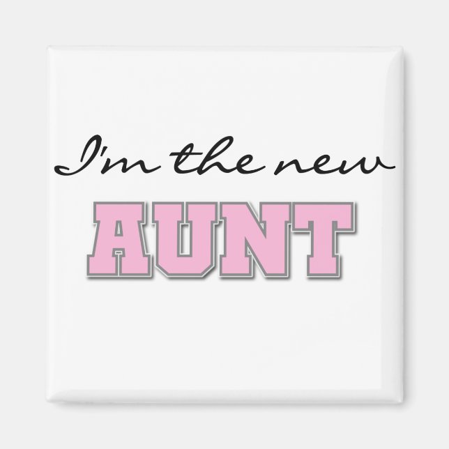 Ich bin die New Tante Tshirts und Geschenke Magnet (Vorne)