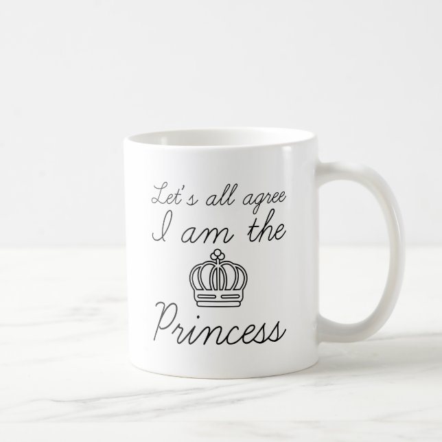 Ich bin die Prinzessin Kaffeetasse (Rechts)