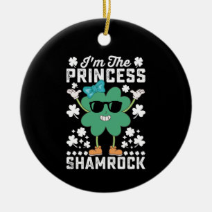 Ich bin die Prinzessin Kleeblatt St Patrick's Day  Keramik Ornament