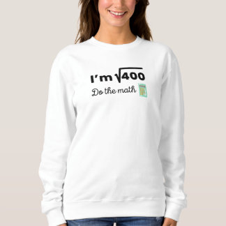 Ich bin die Quadratwurzel von 400 - 20. Geburtstag Sweatshirt