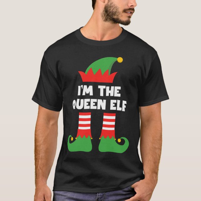 Ich bin die Queen Elf Funny Xmas Matching Family G T-Shirt (Vorderseite)