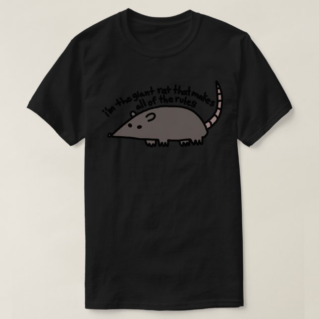 Ich bin die Riesenratte, die alle Regeln für Stic  T-Shirt (Design vorne)