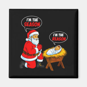 Ich bin die Saison Santa Ich bin der Grund Jesus L Magnet